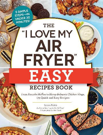 The "I Love My Air-Fryer" Easy Recipes Book
