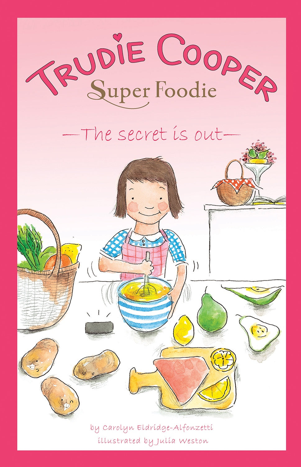 Trudie Cooper Super Foodie The Secret Is Out - Carolyn Eldridge-Alfonzetti