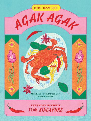 Agak Agak:  Everyday Recipes from Singapore