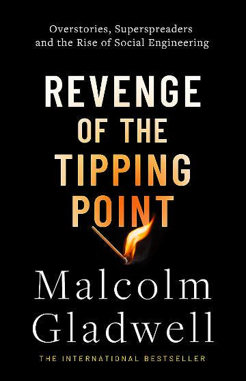 Revenge of the Tipping Point Overstories, Superspreaders and the Rise of Social Engineering