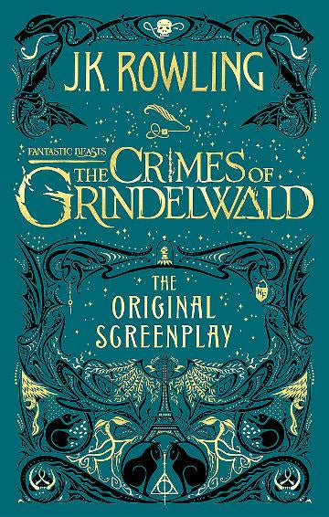 Fantastic Beasts: The Crimes of Grindelwald   The Original Screenplay