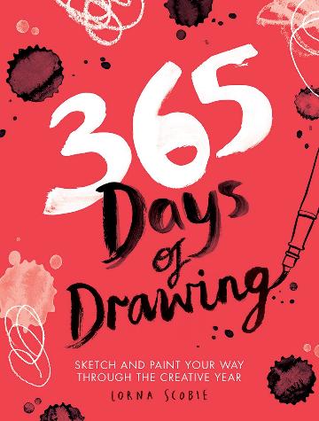 365 Days of Drawing: Sketch and Paint Your Way Through the Year