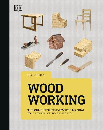 Woodworking:  The Complete Step-by-Step Manual