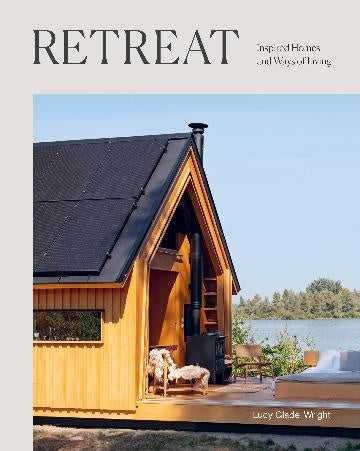 Retreat Inspired Homes and Ways of Living