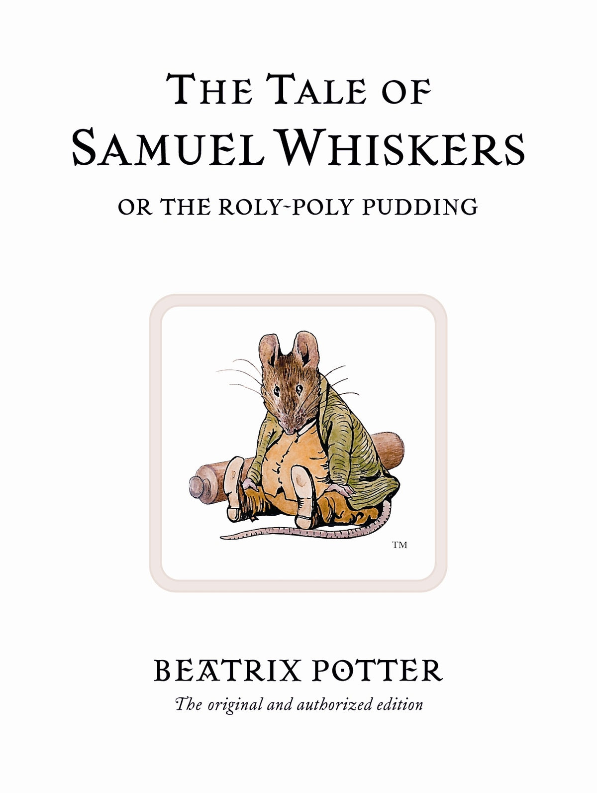 The Tale of Samuel Whiskers or the Roly-Poly Pudding by Beatrix Potter (Classic Edition #16)