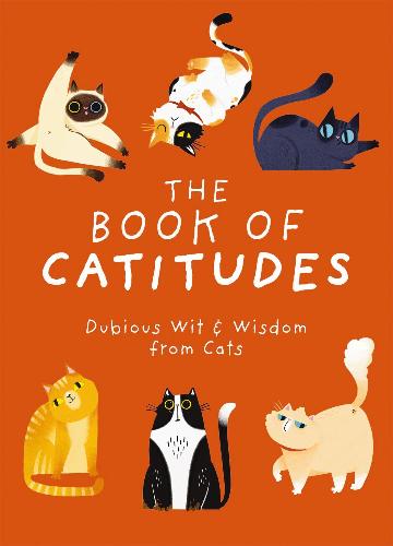 Book Of Catitudes Dubious Wit & Wisdom From Cats