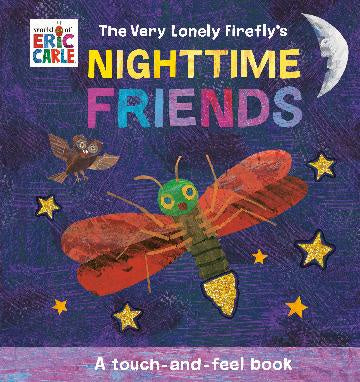 The Very Lonely Firefly's Nighttime Friends:  A Touch and Feel Book