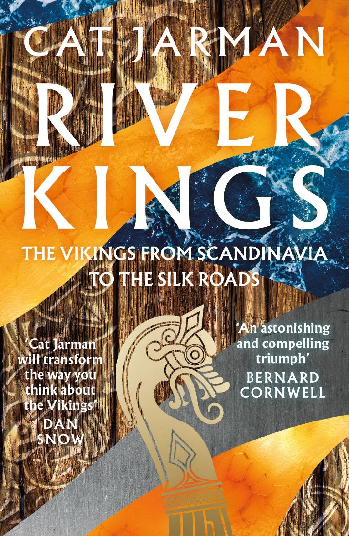 River Kings: The Vikings From Scandinavia to the Silk Roads