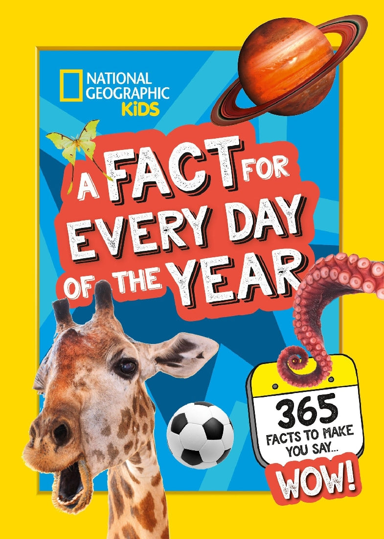 National Geographic Kids: A Fact for Every Day of the Year