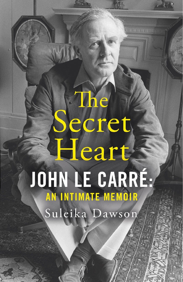 The Secret Heart - John Le Carre: An Intimate Memoir