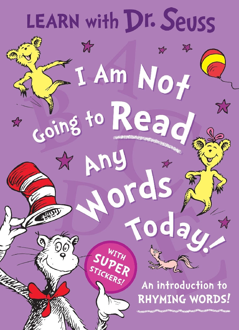 I Am Not Going to Read Any Words Today [Learn with Dr. Seuss Ed