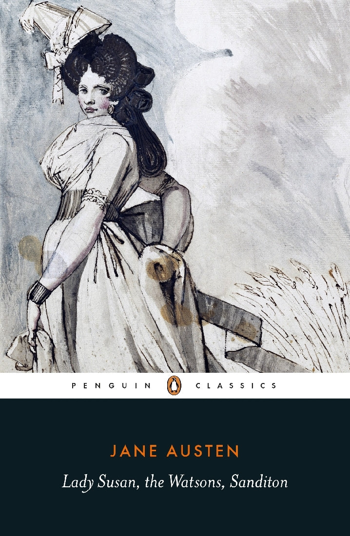 Lady Susan, the Watsons, Sanditon (Penguin Black Classics)