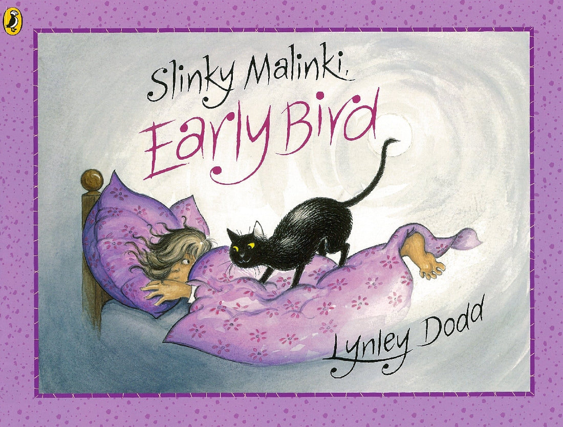 Slinky Malinki, Early Bird