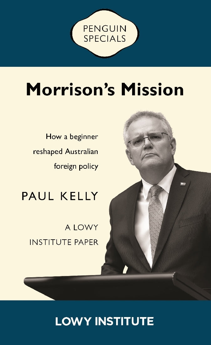 Morrison's Mission: A Lowy Institute Paper: Penguin Special