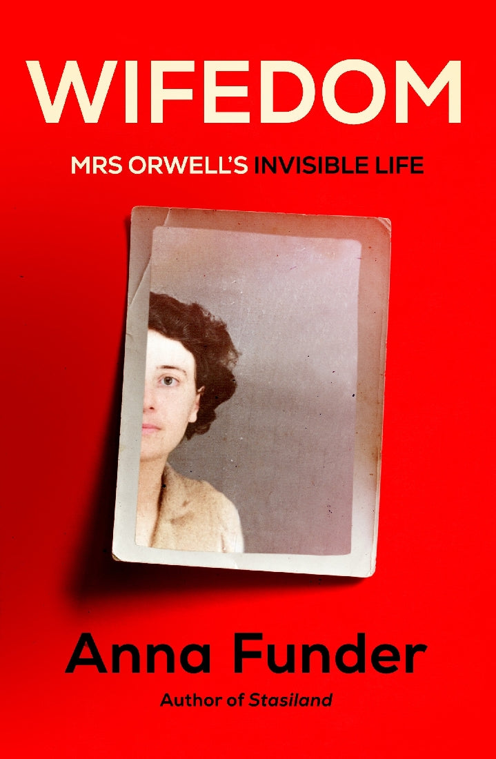 Wifedom: Mrs Orwell's Invisible Life