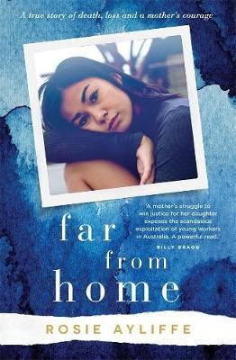 Far from Home A true story of death, loss and a mother's courage by Rosie Ayliffe