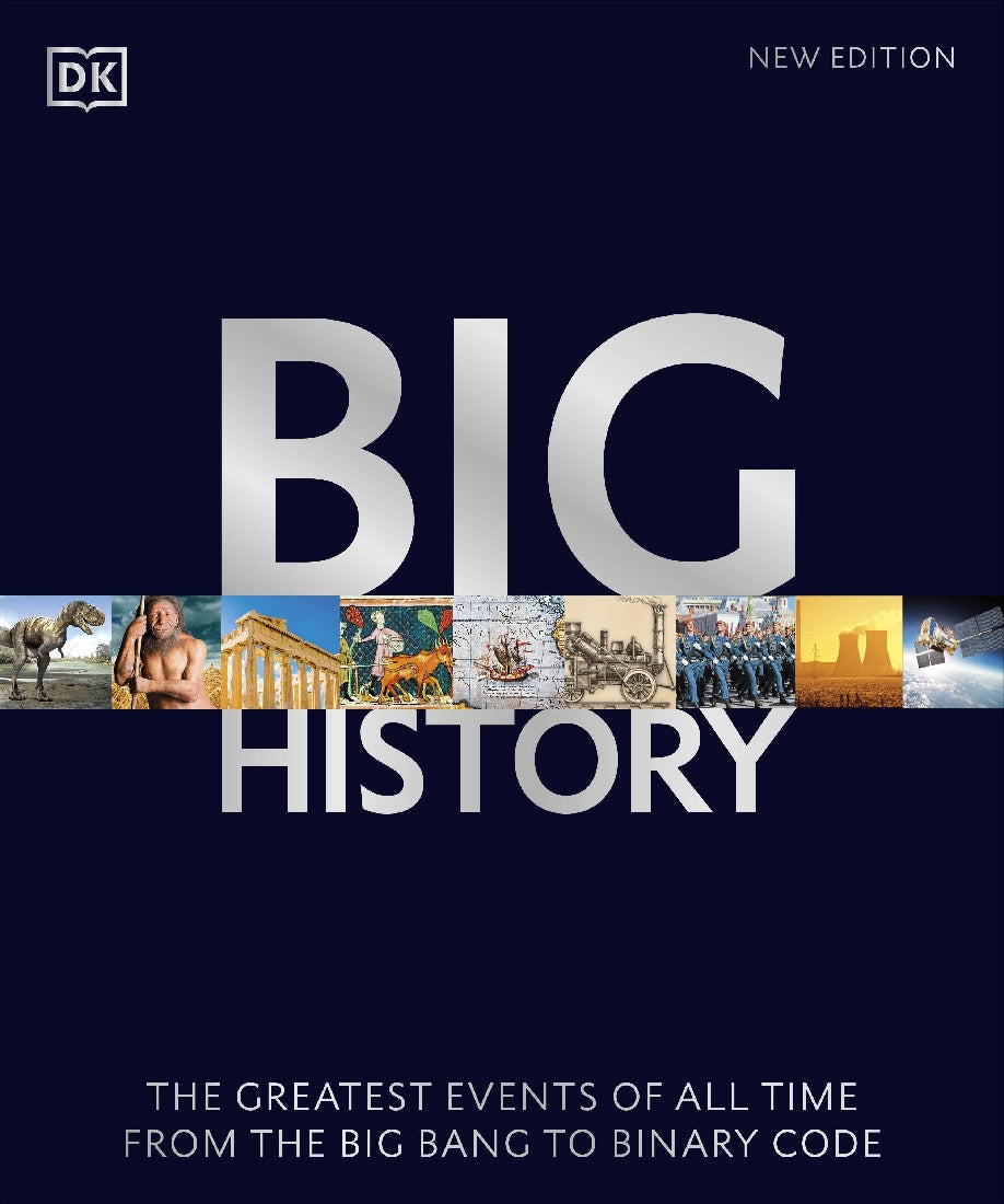 Big History: Our Incredible Journey, from Big Bang to Now (DK)