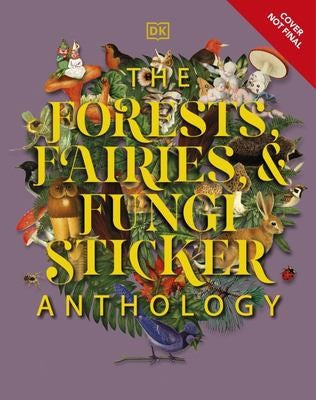 The Forests, Fairies and Fungi Sticker Anthology