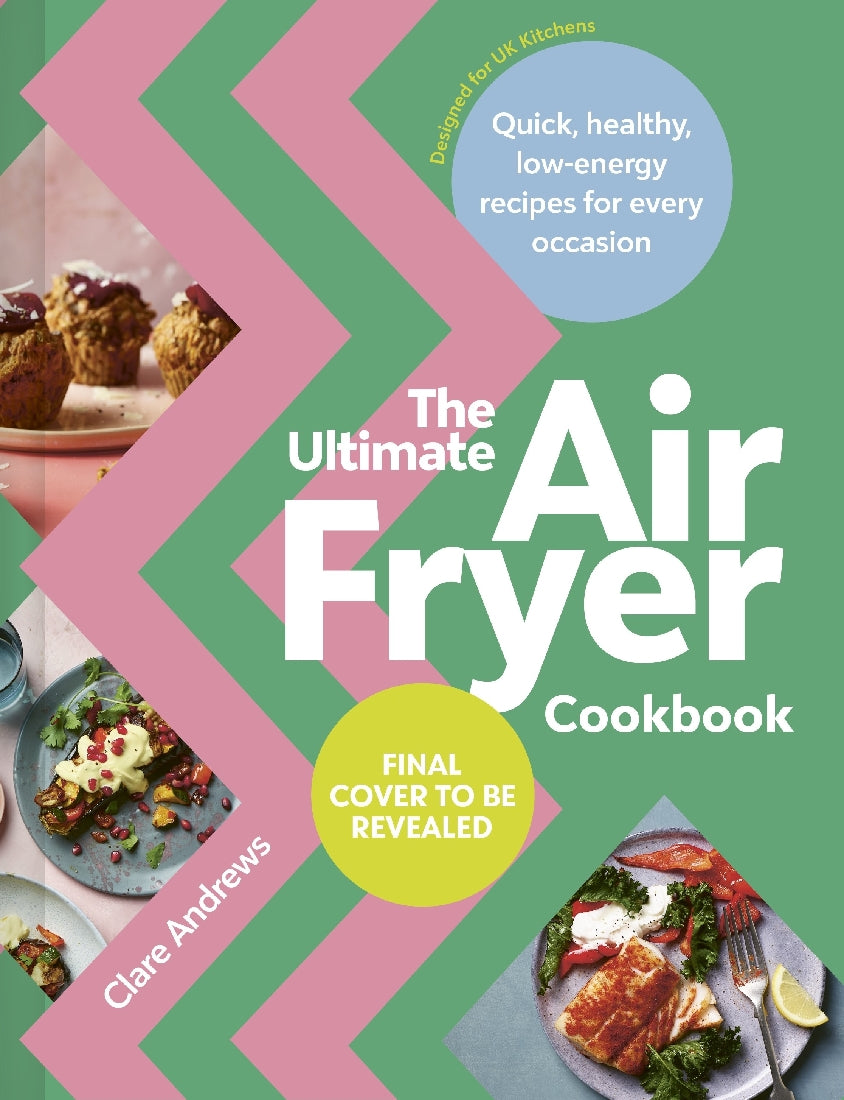 The Ultimate Air Fryer Cookbook