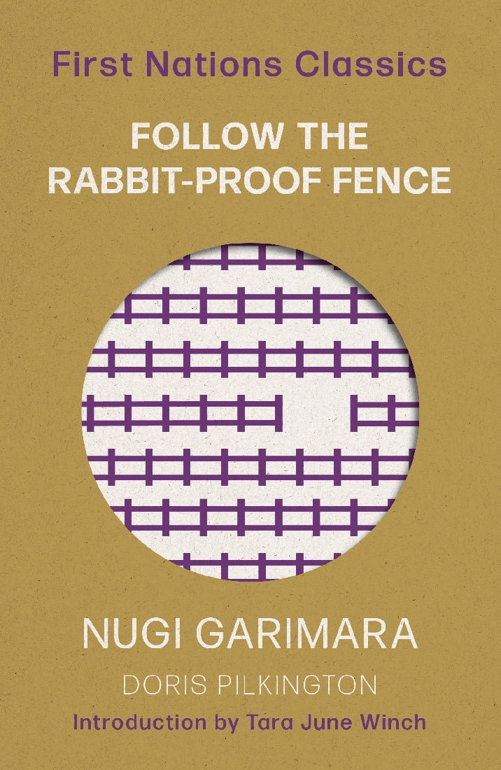 Follow the Rabbit-Proof Fence (First Nations Classics)