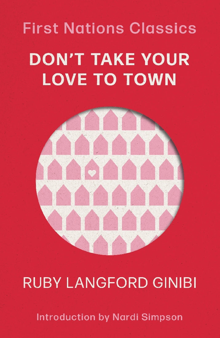 Don't Take Your Love to Town (First Nations Classics)