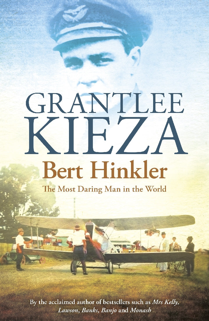 Bert Hinkler: The Most Daring Man In the World