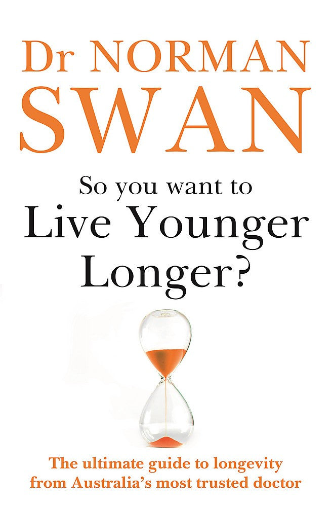 So You Want To Live Younger Longer?