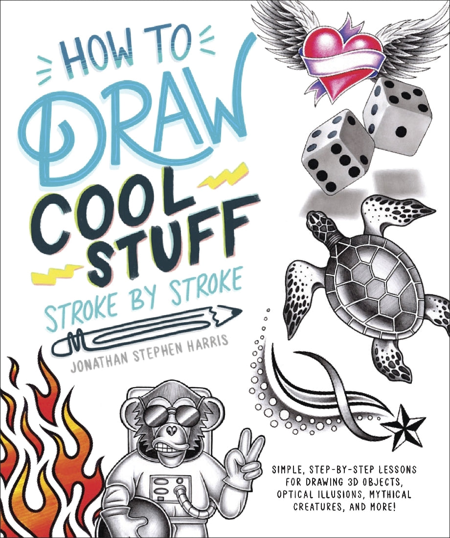 How to Draw Cool Stuff Stroke-by-Stroke