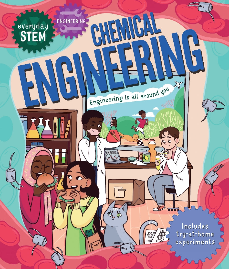 Everyday STEM Engineering - Chemical Engineering