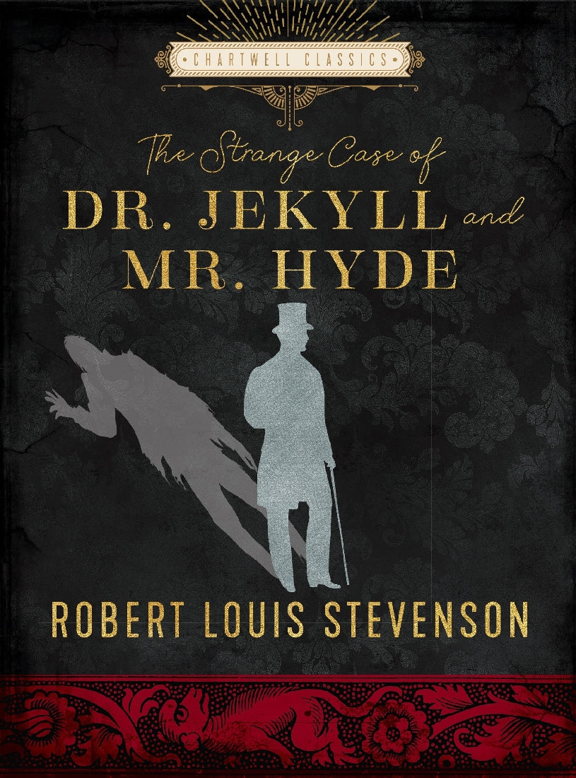The Strange Case of Dr. Jekyll and Mr. Hyde and Other Stories (Chartwell Classics)