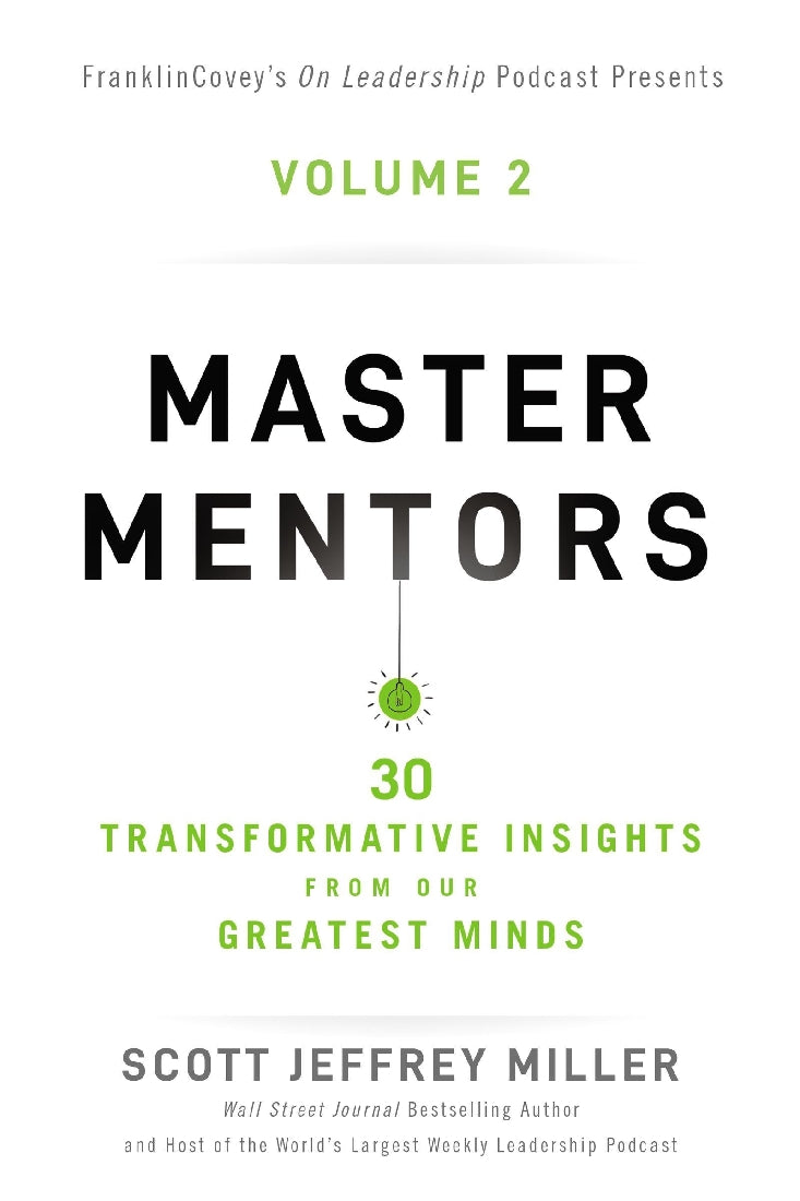 Master Mentors Volume 2: 30 Transformative Insights from our Greatest Minds