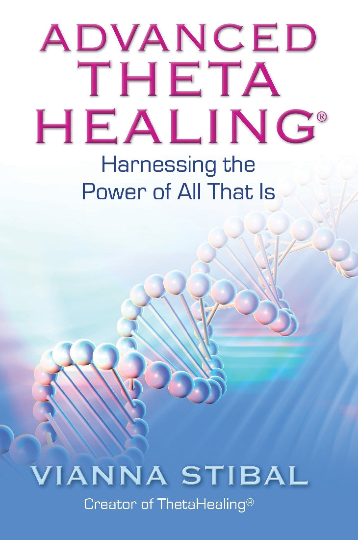 Advanced Thetahealing: Harnessing the Power of All That Is