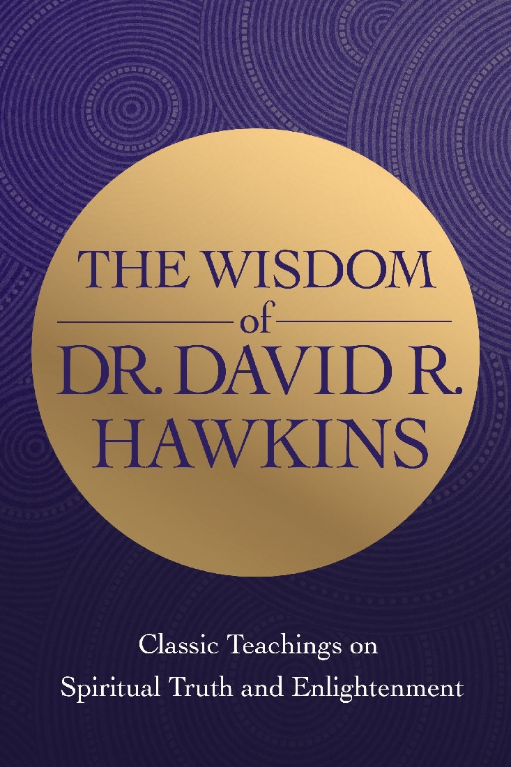 The Wisdom of Dr David R. Hawkins