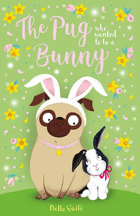 Load image into Gallery viewer, The Pug Who Wanted to Be a Bunny
