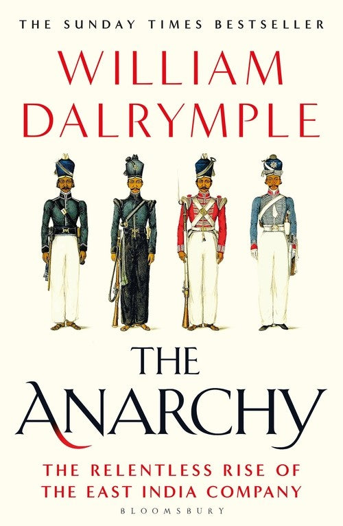 The Anarchy: The Relentless Rise of the East India Company