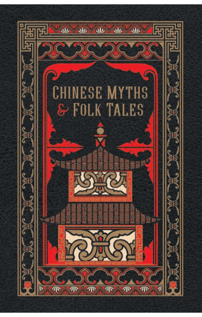 Chinese Myths & Folk Tales (Barnes & Noble Collectible Classics: Omnibus edition)