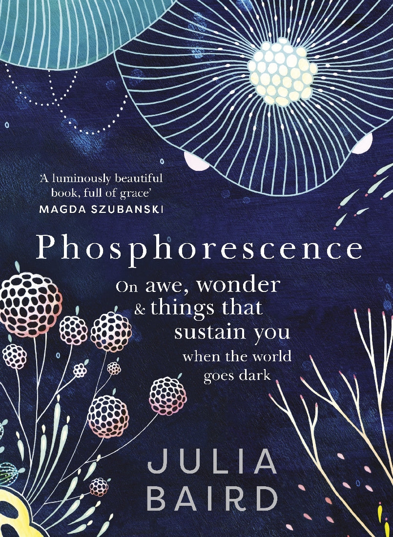 Phosphorescence - Winner of the Australian Book Industry BOOK OF THE YEAR AWARD 2021