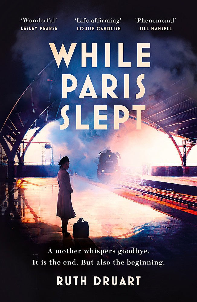 While Paris Slept: A mother faces a heartbreaking choice in this bestselling story of love and courage in World War 2