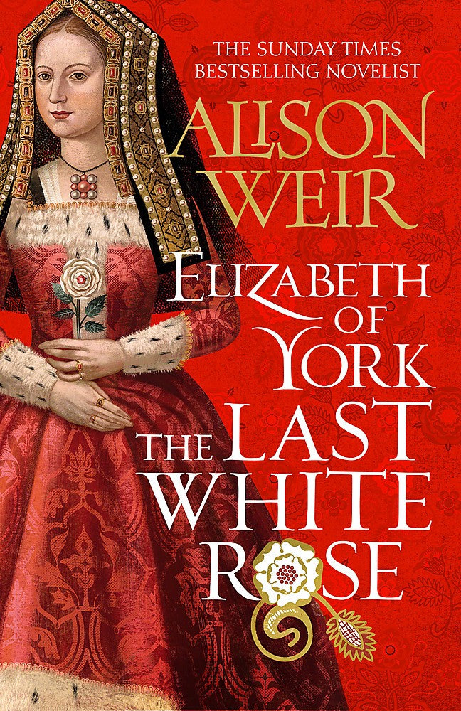 Tudor Rose #1: Elizabeth of York, the Last White Rose