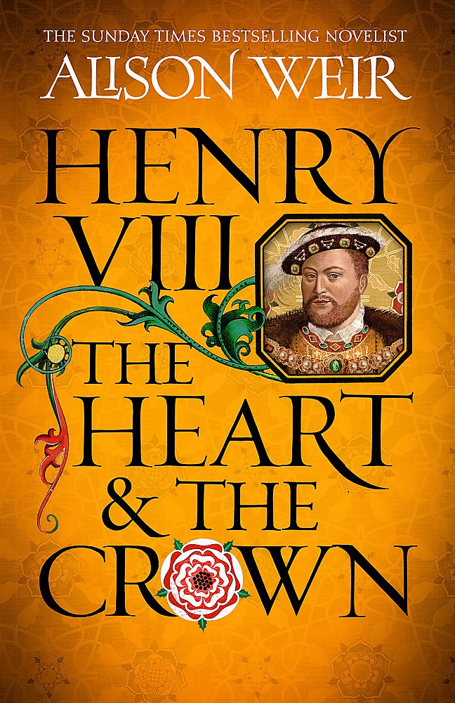 Tudor Rose #2: Henry VIII: The Heart and the Crown