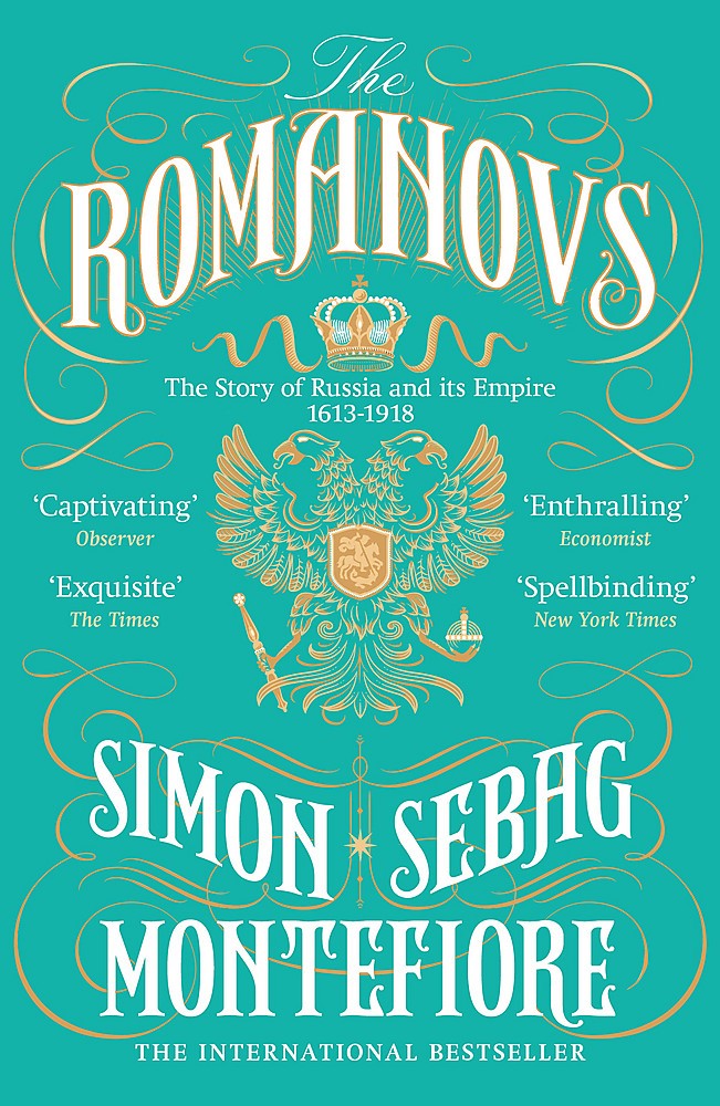 The Romanovs: The Story of Russia and Its Empire 1613-1918