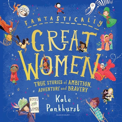 Fantastically Great Women: True Stories of Ambition, Adventure and Bravery