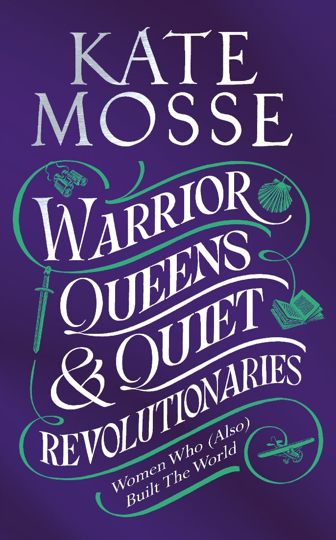 Warrior Queens & Quiet Revolutionaries