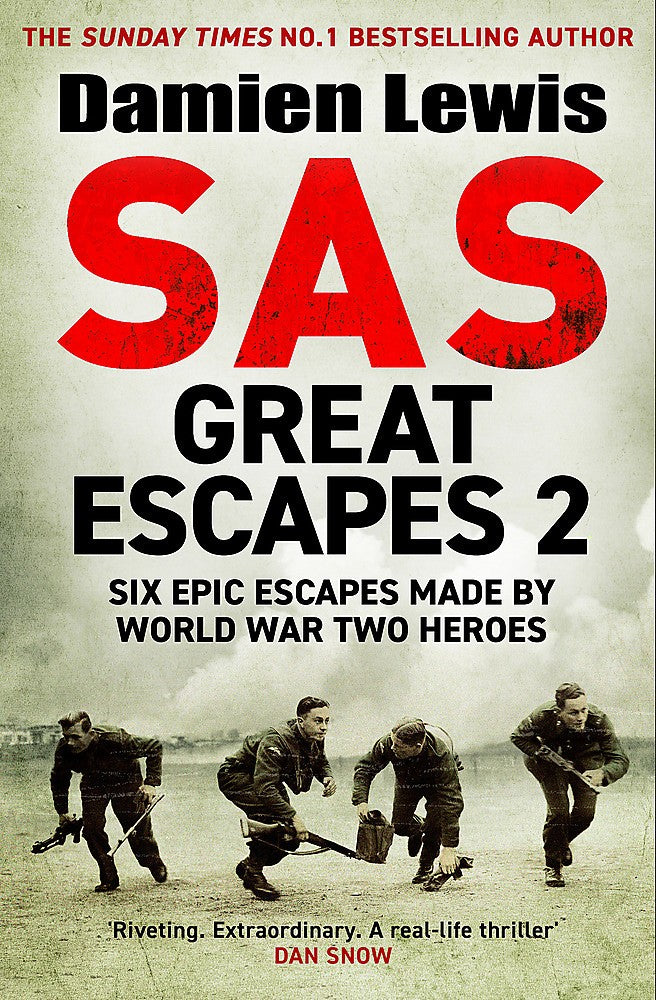 SAS Great Escapes 2: Six Untold Epic Excapes Made by World War Two Heroes