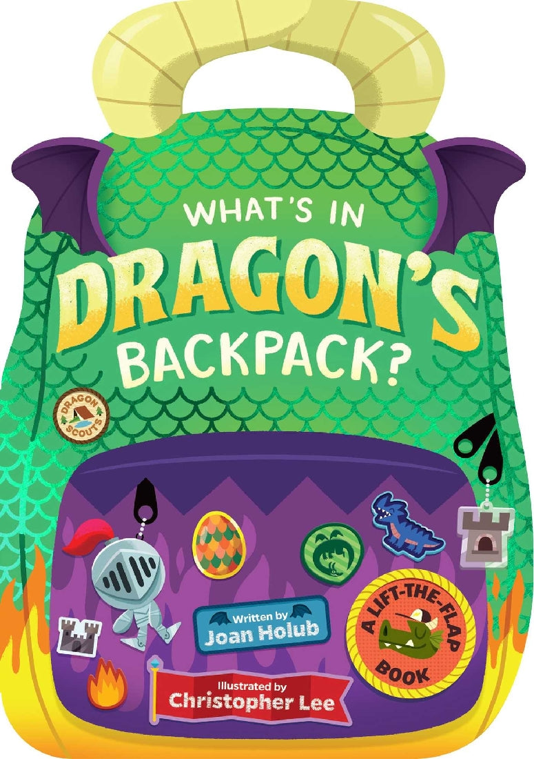 What's in Dragon's Backpack?: A Lift-the-Flap Book