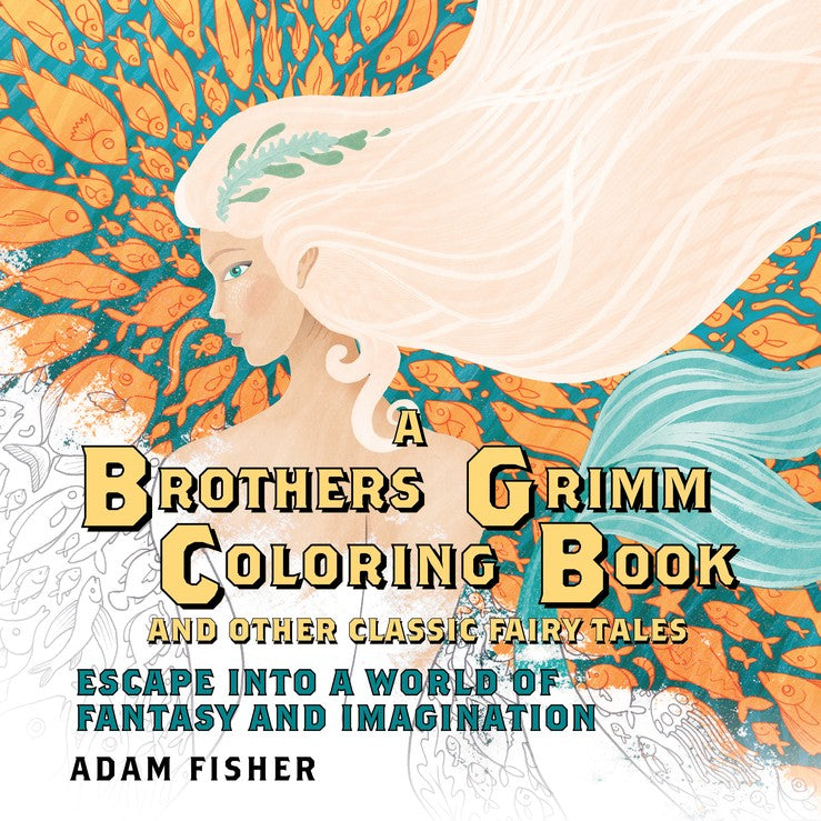 A Brothers Grimm Coloring Book and Other Classic Fairy Tales