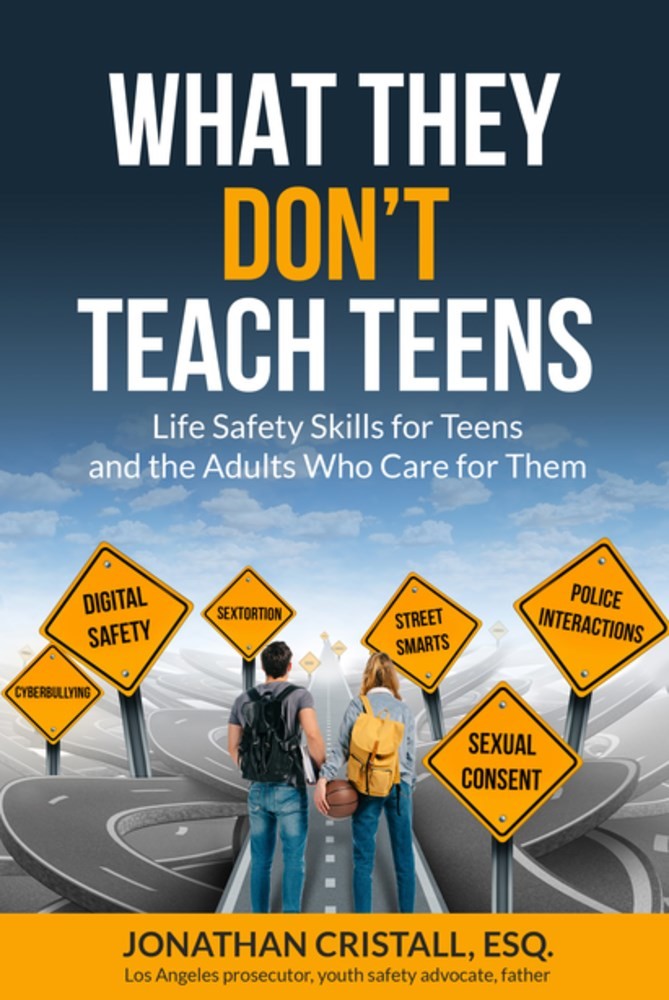 What They Don't Teach Teens: Life Safety Skills for Teens and the Adults Who Care for Them