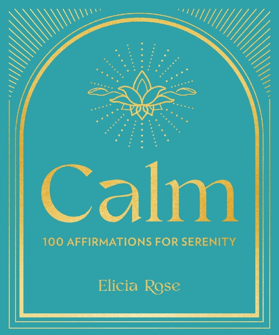 Calm: 100 Affirmations for Serenity