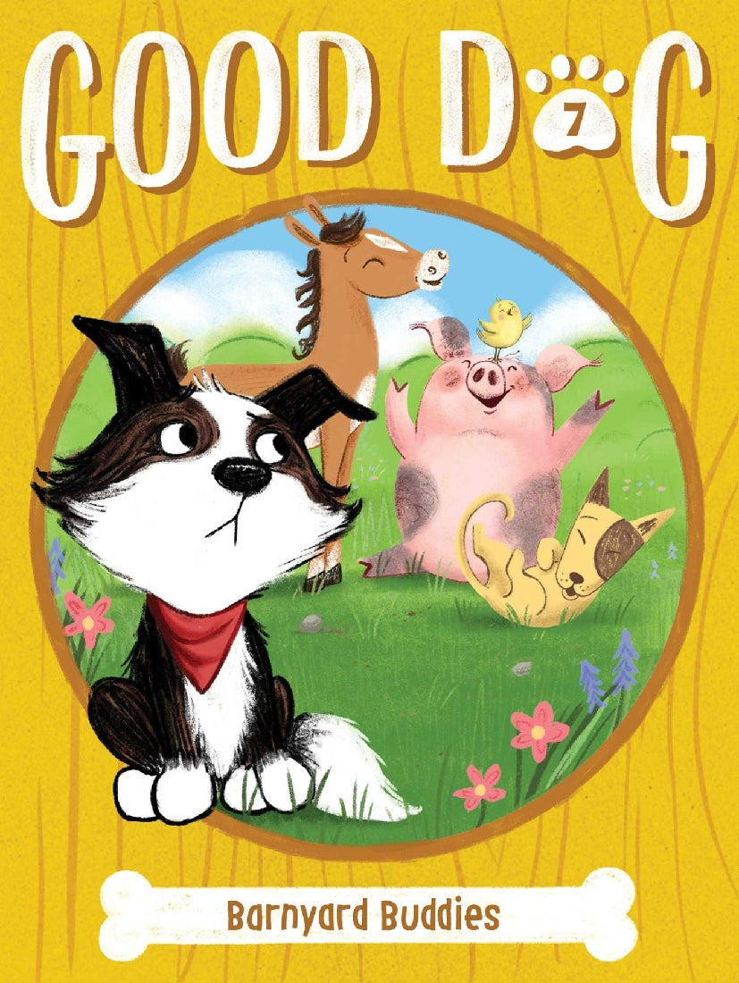 Good Dog #7: Barnyard Buddies