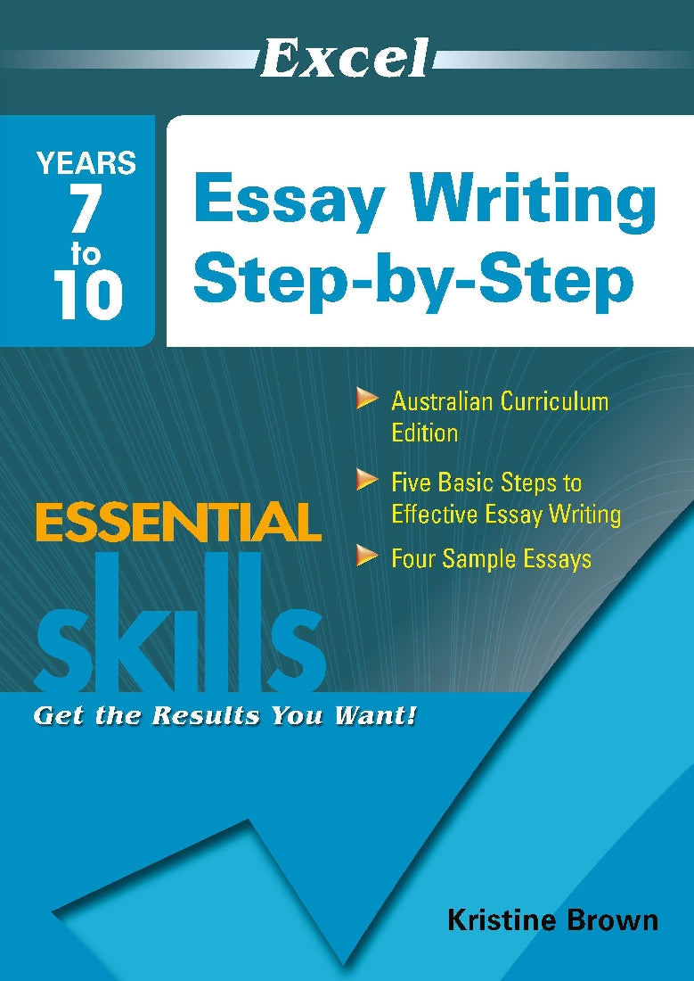 Excel Essential Skills Workbook: Essay Writing Step-by-Step Years 7-10